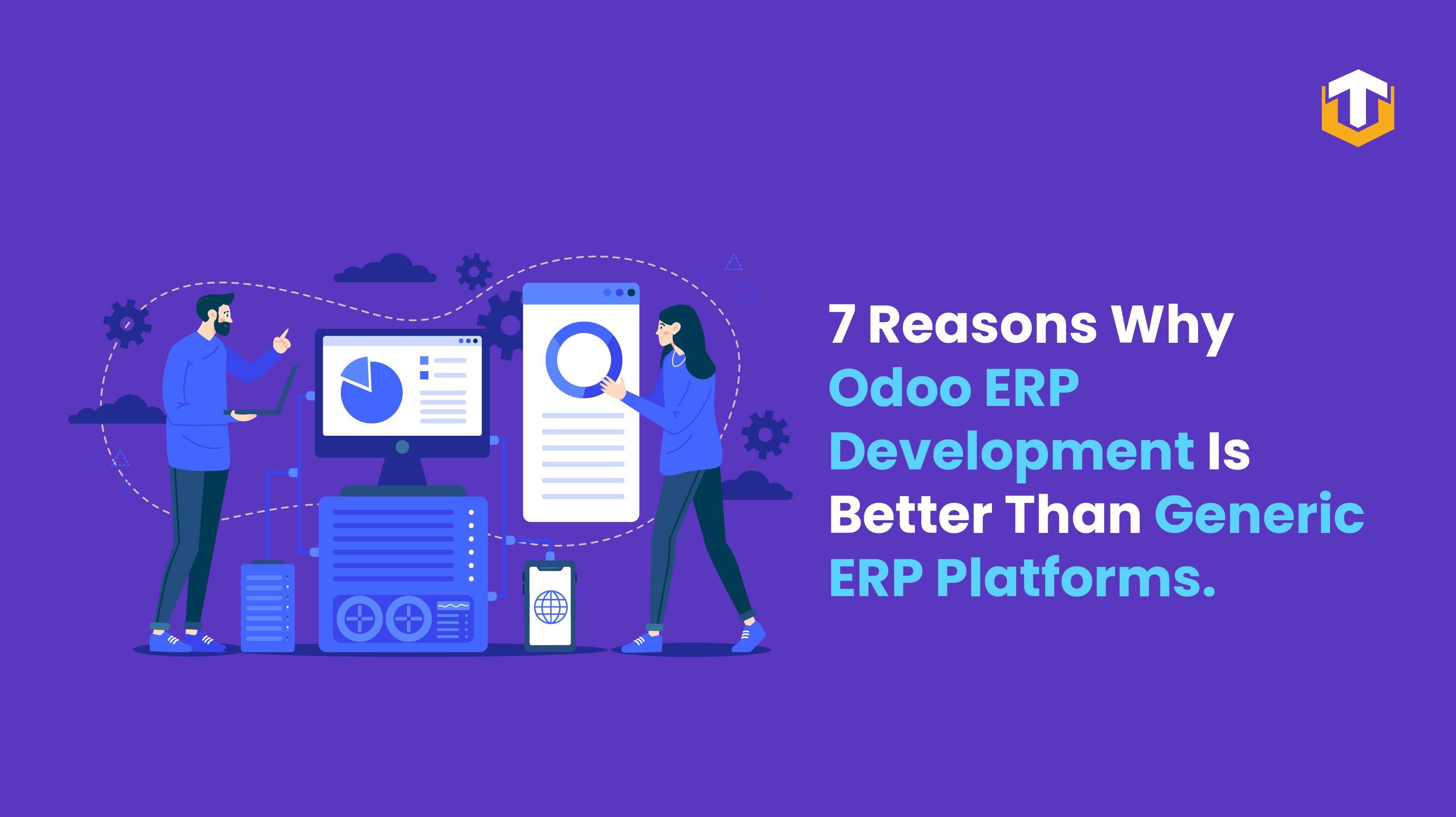 7 Reasons Why Odoo ERP Development Is Better Than Generic ERP Platforms - TechUltra Solutions